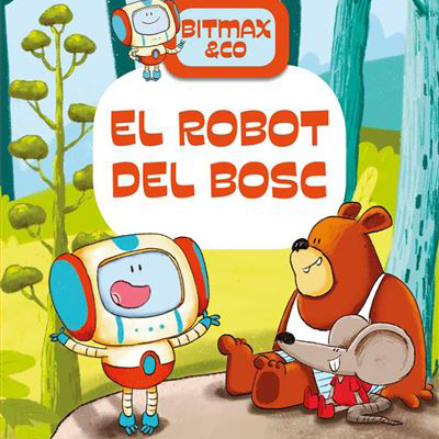 Lectura recomanada per Pau Menchén: "El robot del bosc"